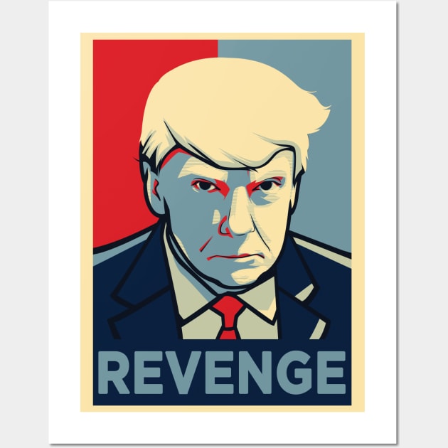 Donald Trump Revenge Mugshot Wall Art by The Libertarian Frontier 